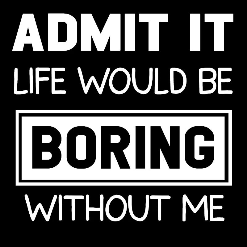 Conception de citation anti-blague Boring Life