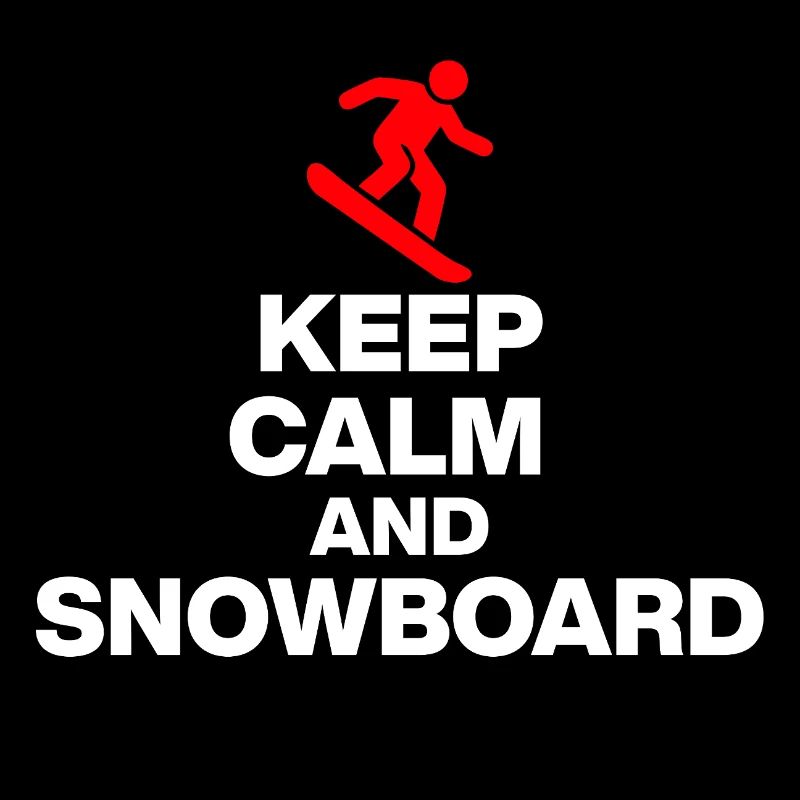 KEEP CALM AND SNOWBOARD! FUN ON THE SLOPES & HUT FUN