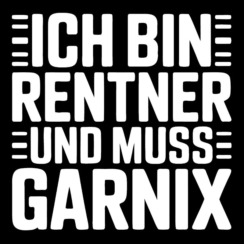 Ich bin Rentner – Muss gar nix