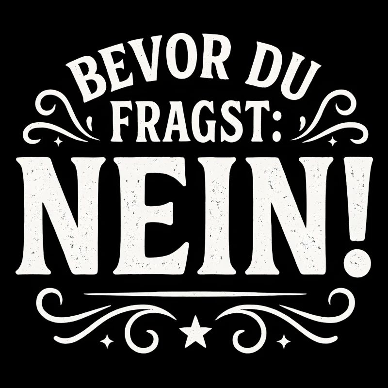 Bevor Du Fragst Nein Statement