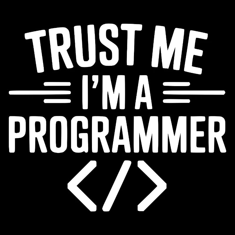 Trust Me I'm a Programmer