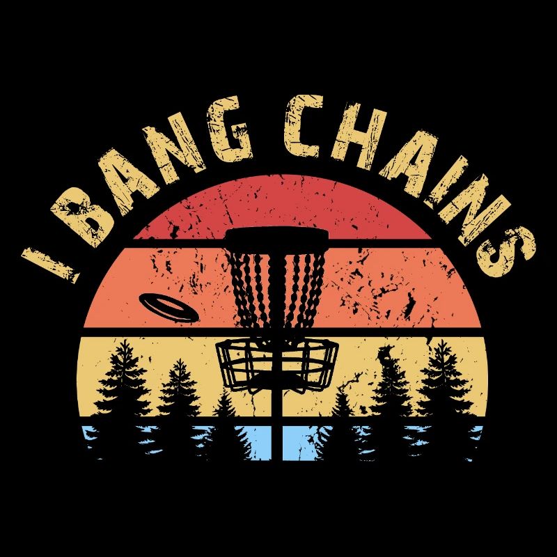 Disc golf Discgolf I Bang Chains Drôle de dicton