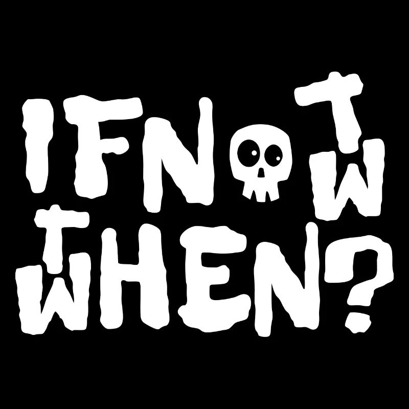 if not now