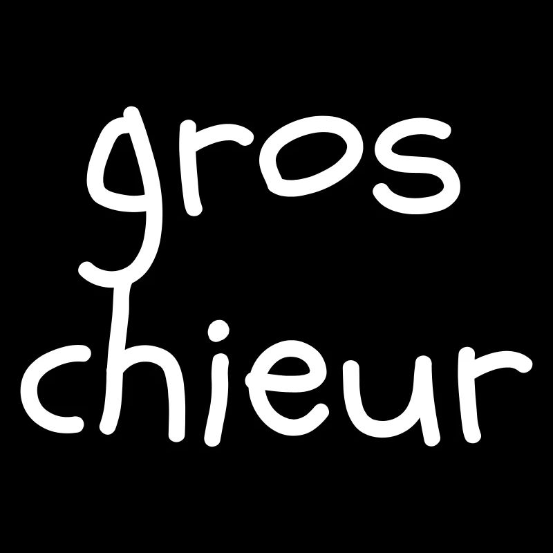 Gros chieur