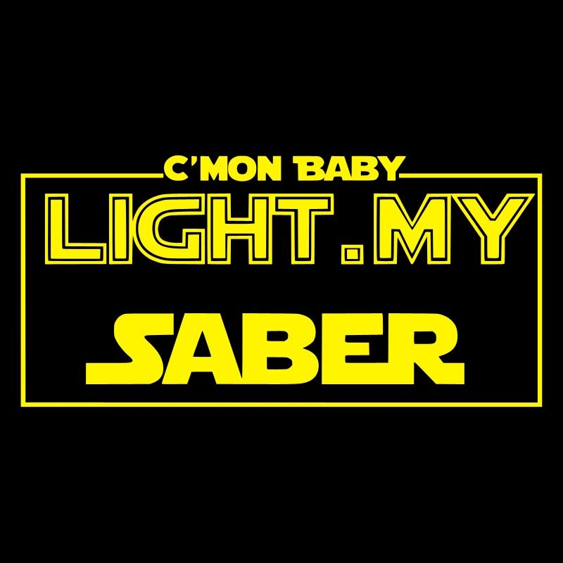 Come on Baby Light my Saber
