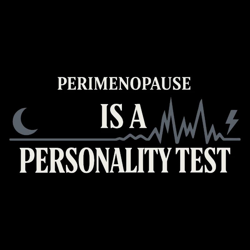 Perimenopause Humor Perimenopause