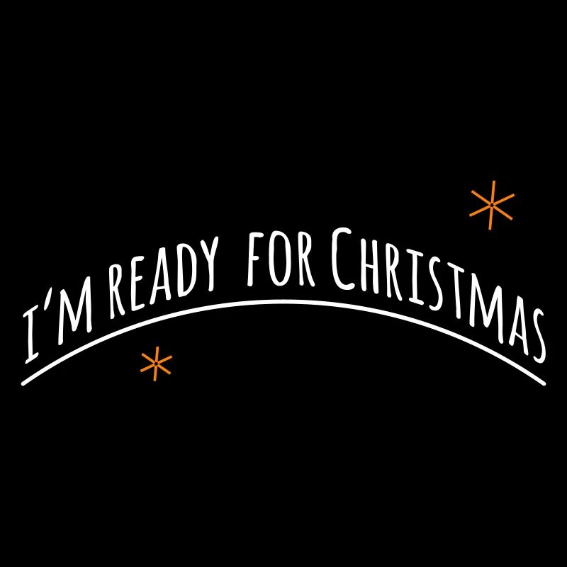 now im ready for christmas > Vectorgraphic
