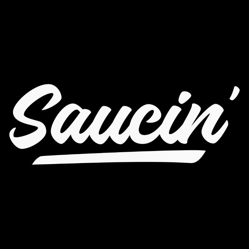 Saucin'