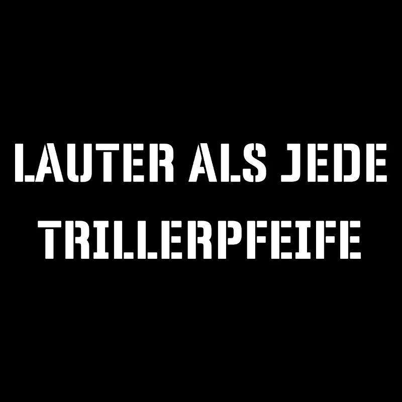 Lauter als jede Trillerpfeife