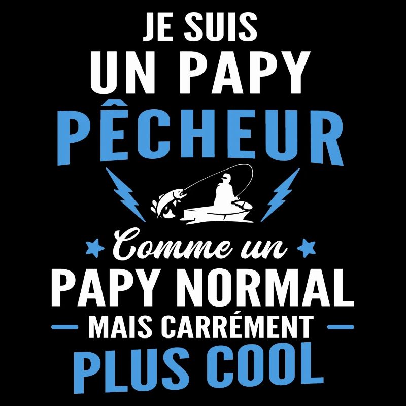 je suis un papy pêcheur / humour papy pêche