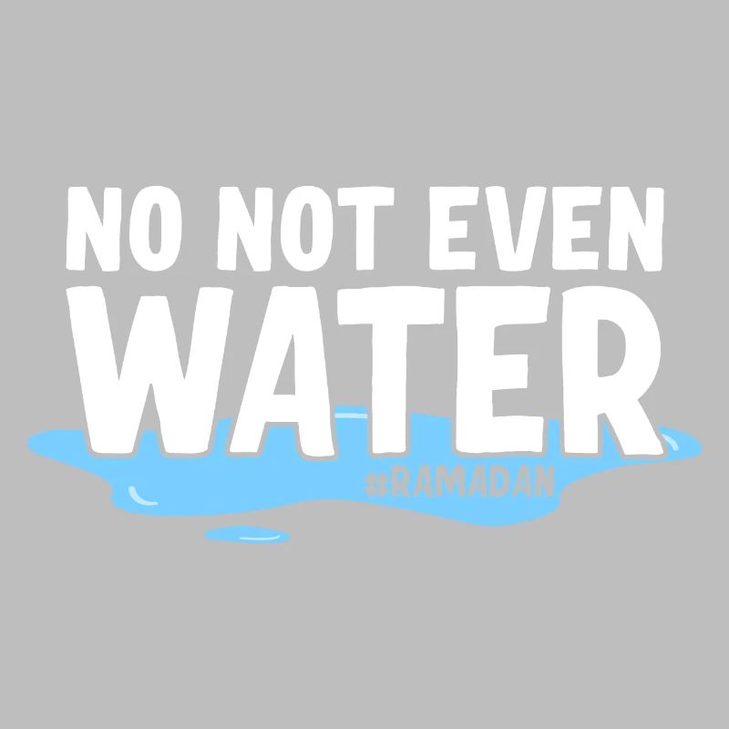 Nein nicht einmal Wasser Ramadan