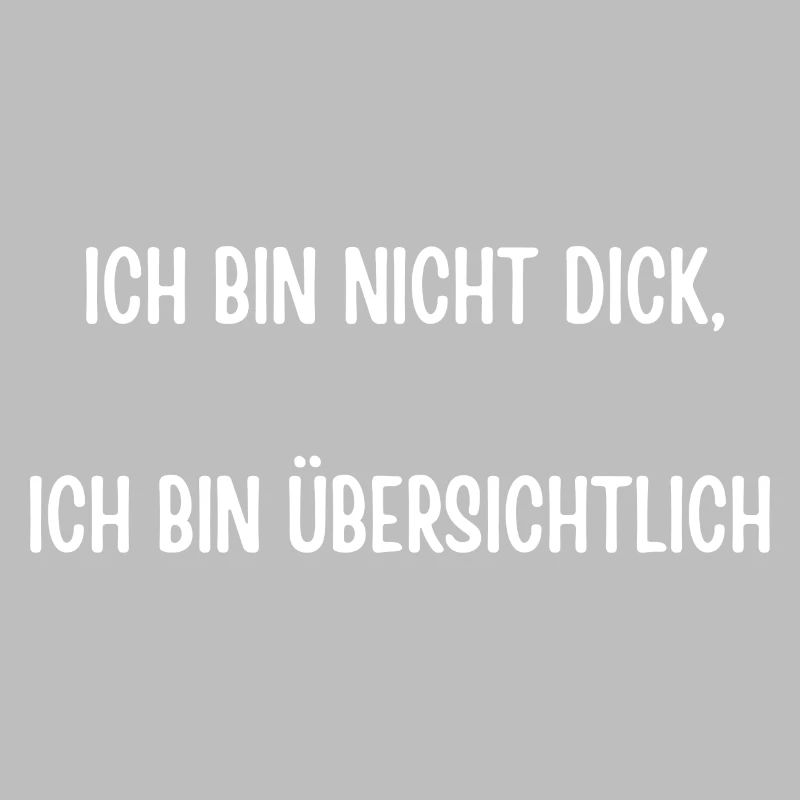Ich bin nicht dick, ich bin übersichtlich