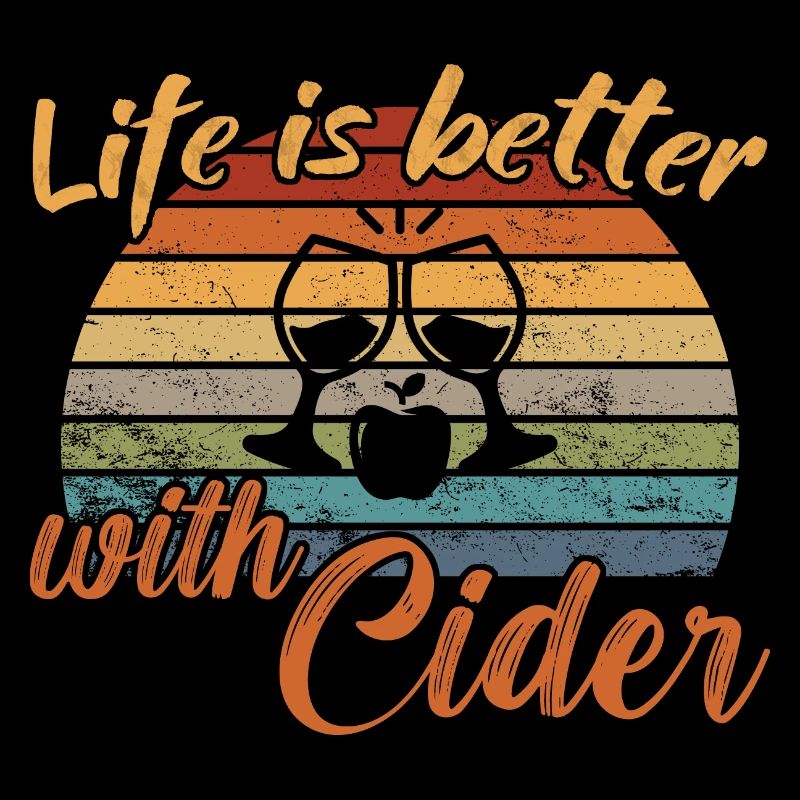 Life is better with Cider / Cider