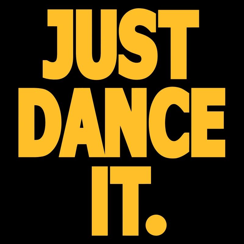 Just Dance It. - Chemise de danse