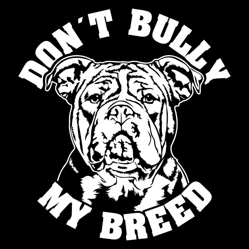 American Bully Dont Bully my Breed Hunde Wilsigns