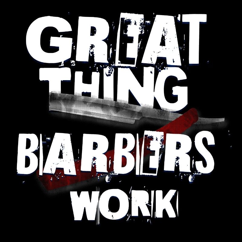 Great thing barbers work 2