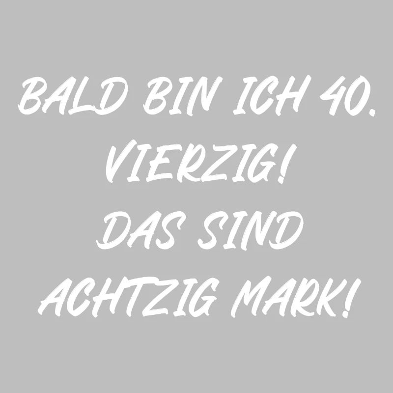 Bald bin ich vierzig das sind achtzig Mark