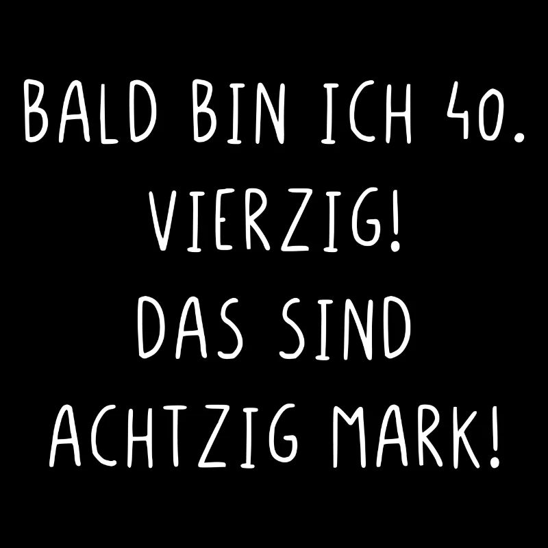 Bald bin ich vierzig das sind achtzig Mark
