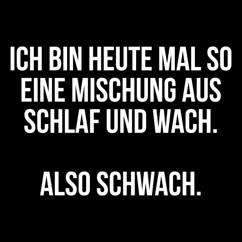 Ich bin heute mal so eine Mischung also Schwach