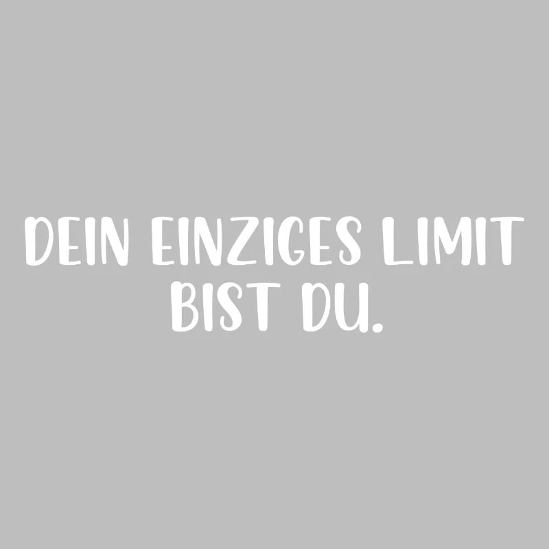 Dein einziges Limit bist du