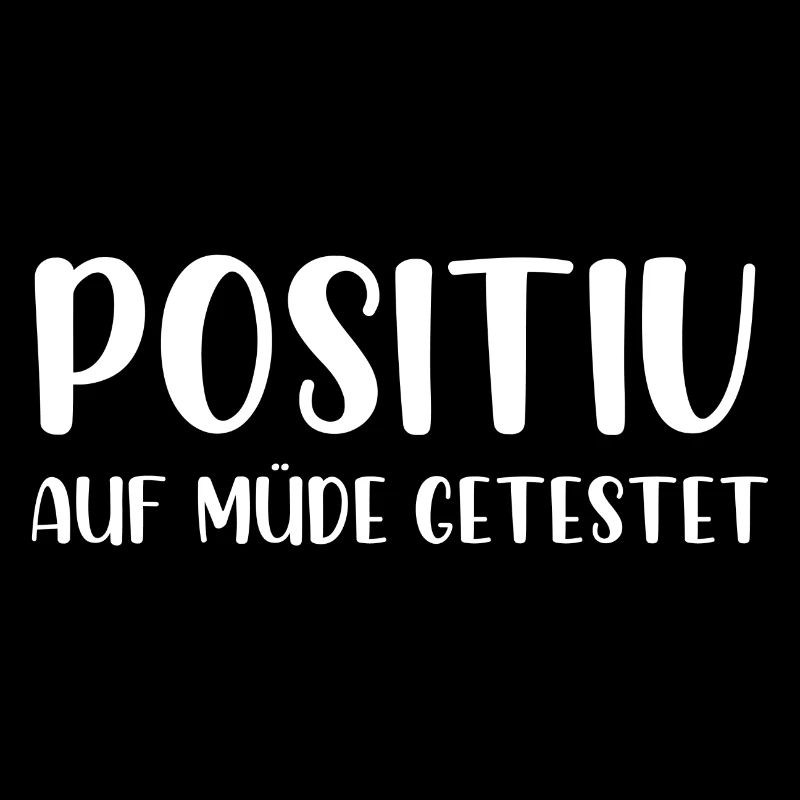 Positiv auf müde getestet