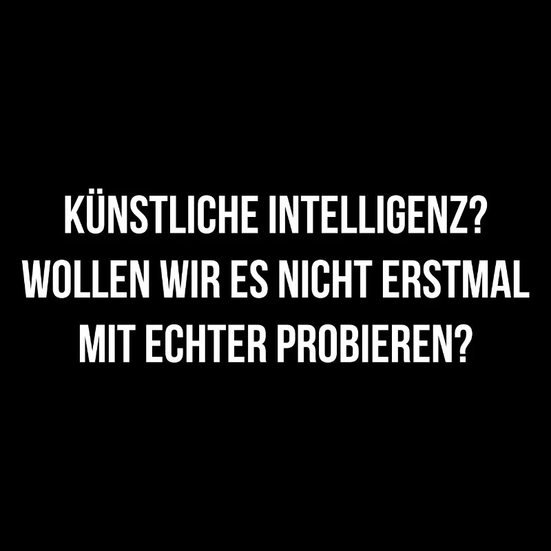 Künstliche Intelligenz probieren wirs mit echter