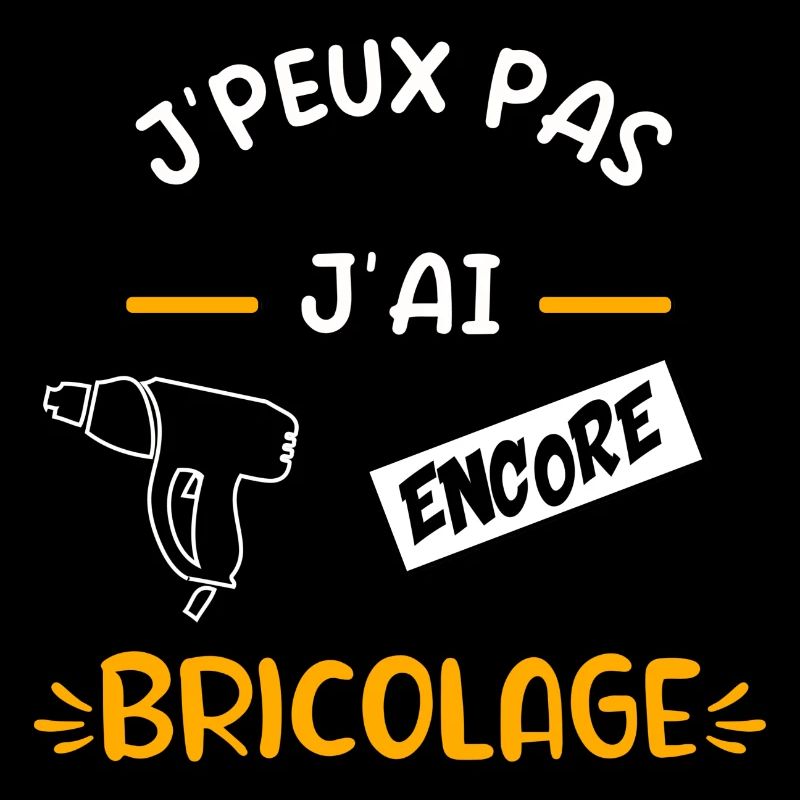 J’peux pas j’ai encore bricolage