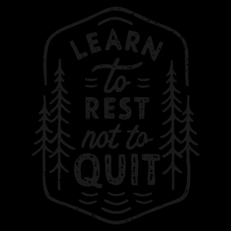 Learn to rest not to quit motivation trail