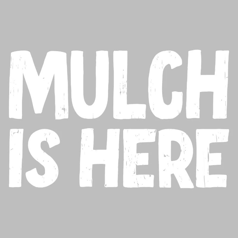 Mulch Is Here
