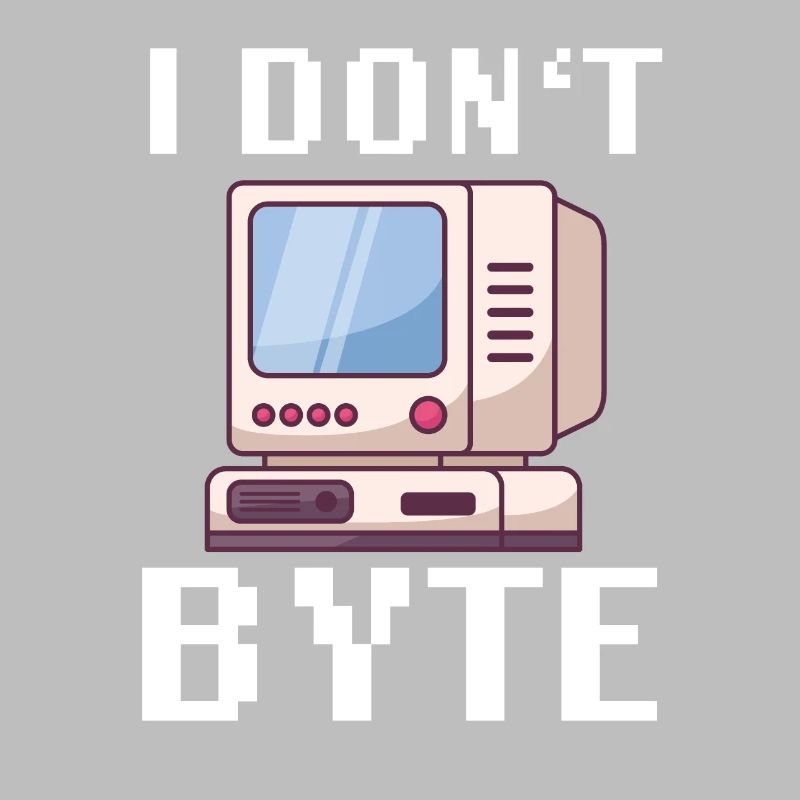 I Don't Byte Computer Scientist Programmer IT Funny