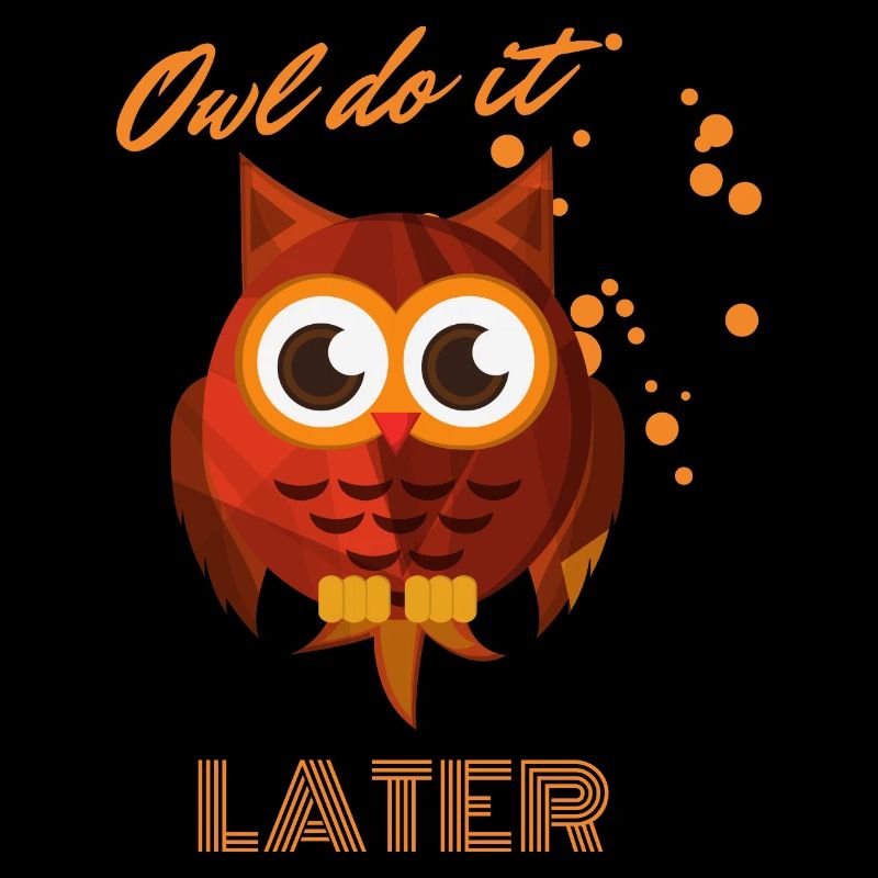 Owl do it later! Herzige kleine Eule