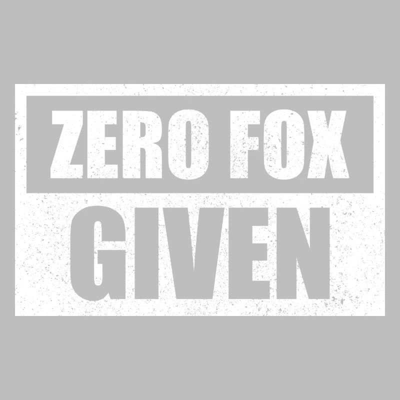 Zero Fox Given