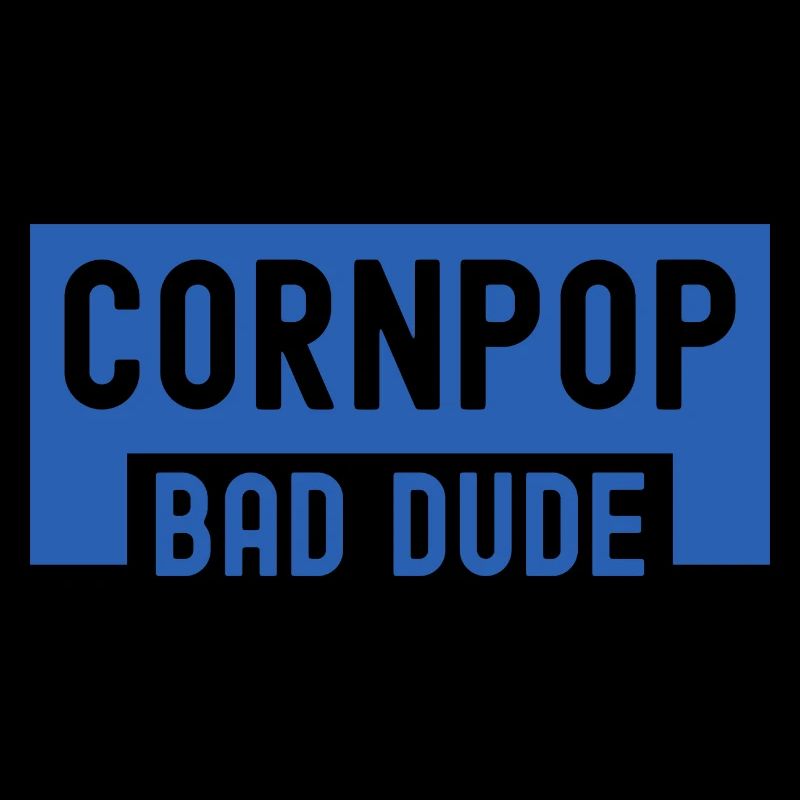 Corn Pop Was A Bad Dude Retro Cornpop Meme