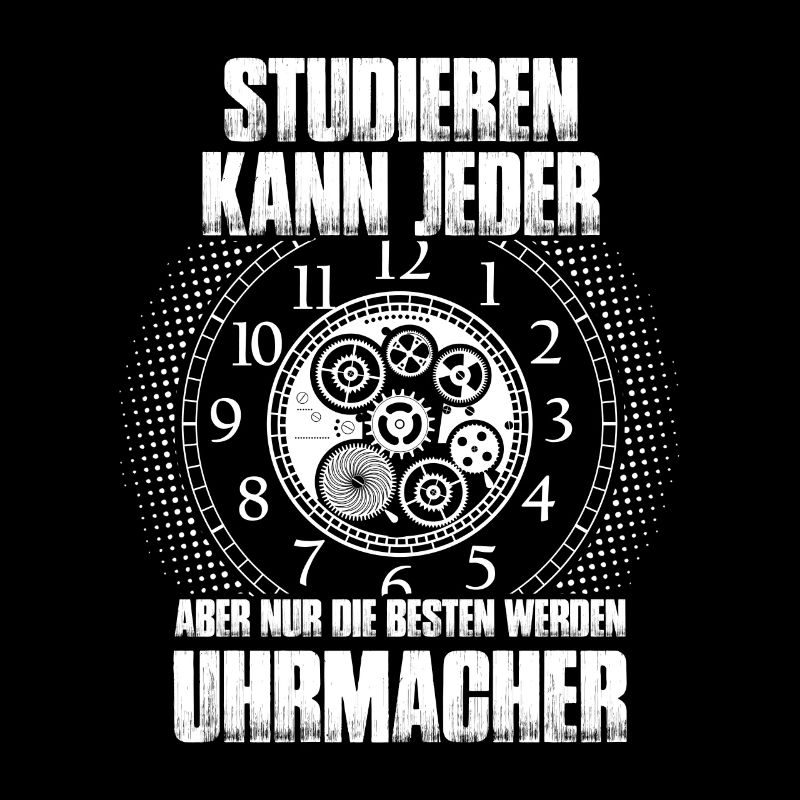 Studieren kann jeder - Uhrmacher