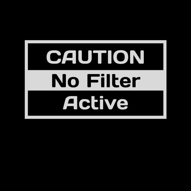CAUTION No Filter Active