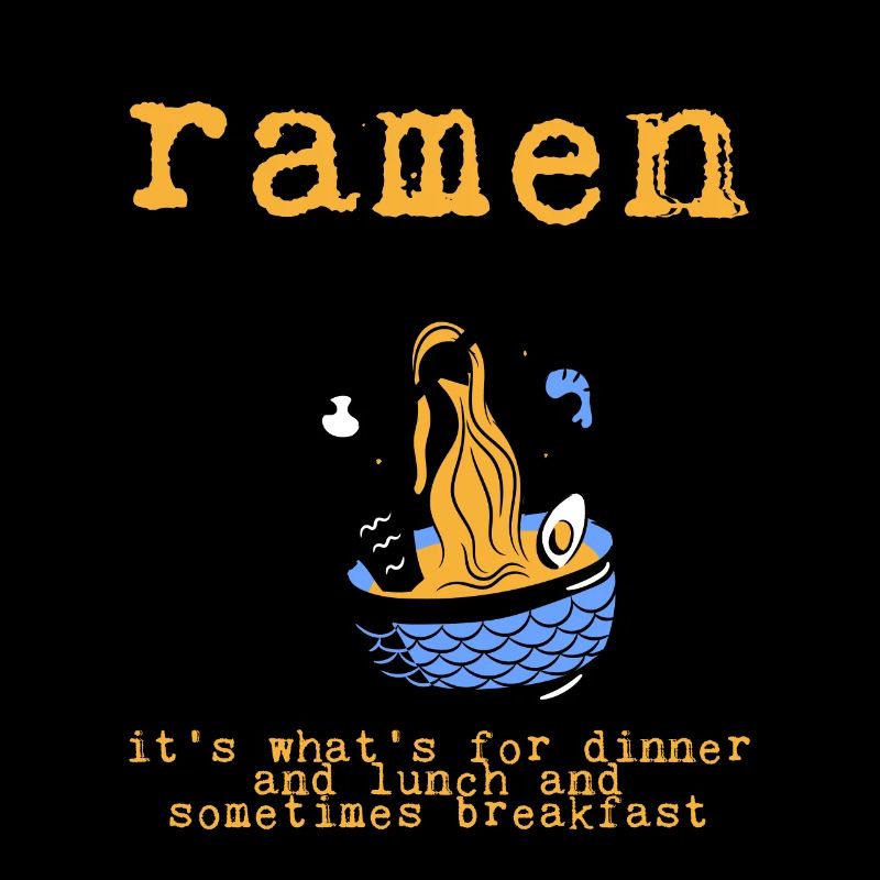 Ramen, For Dinner And Lunch And Breakfast 3