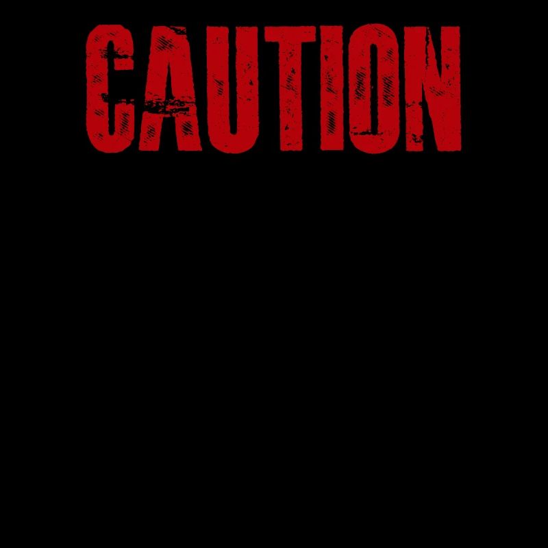 Caution does not play well with others 28