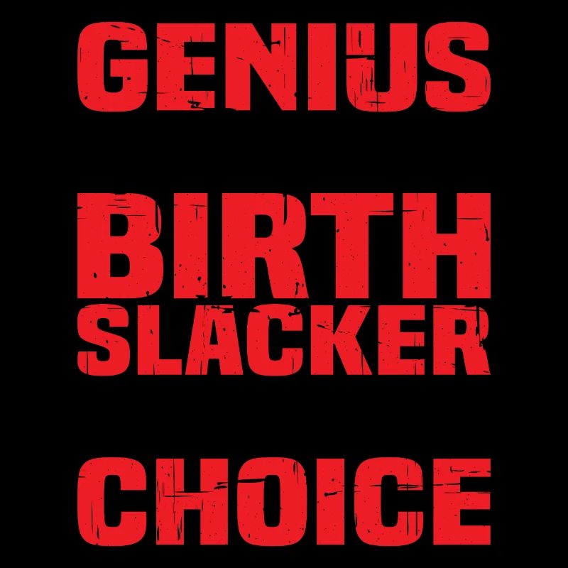 Genius By Birth Slacker By Choice 4