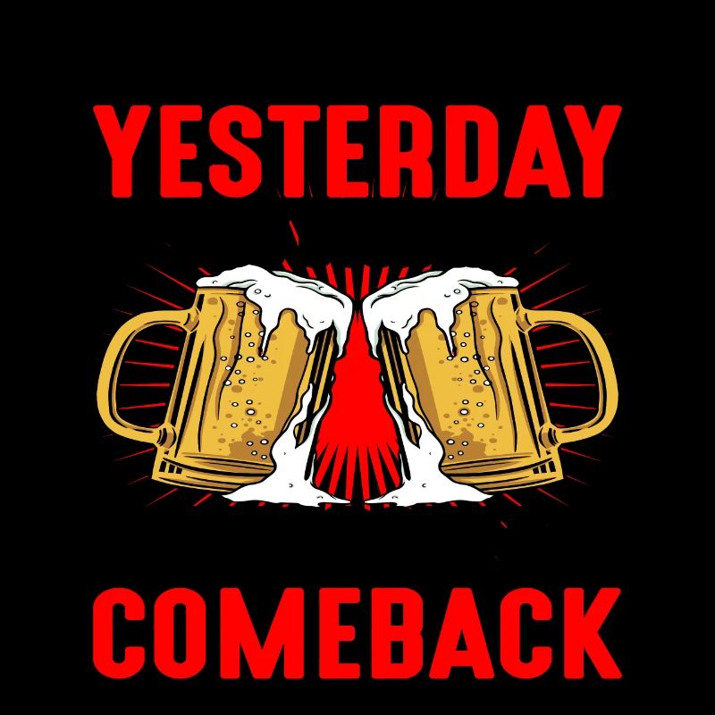 I Quit Drinking Yesterday But Tonight