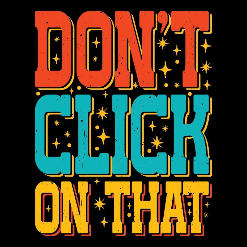 Don't Click On That 5