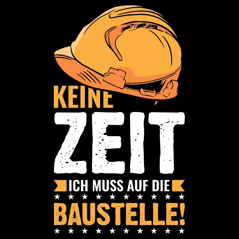 Bauleiter Baustelle lustiger Bauleiter Spruch