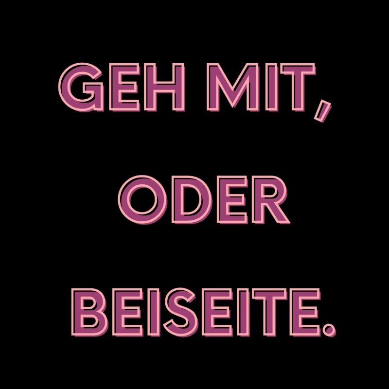 Geh mit oder beiseite