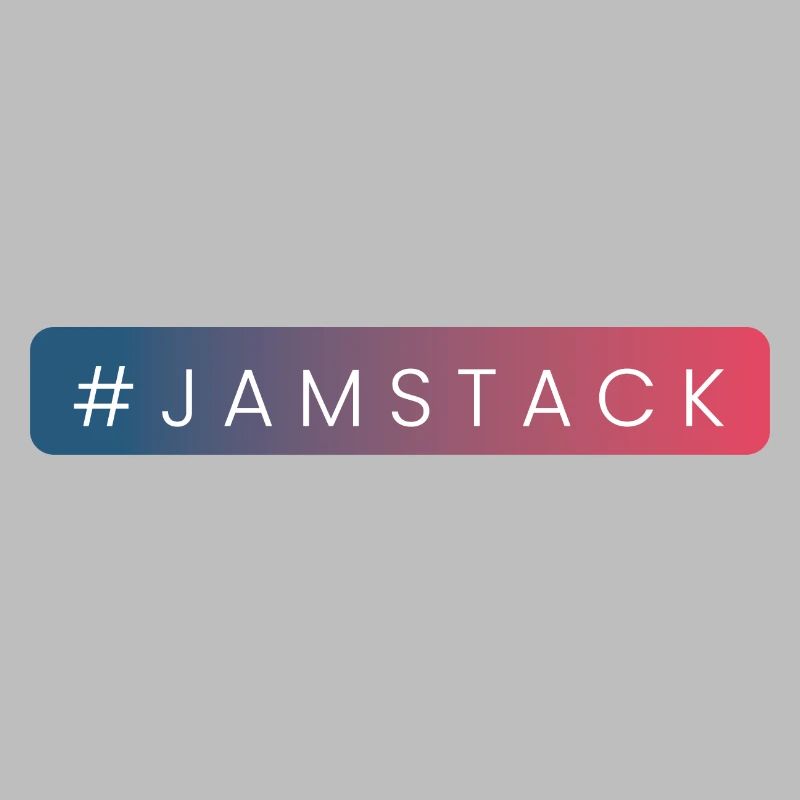 JAMstack - Javascript, API, conception de balisage