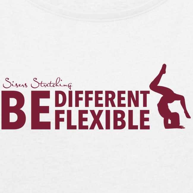 BE DIFFERENT BE FLEXIBLE