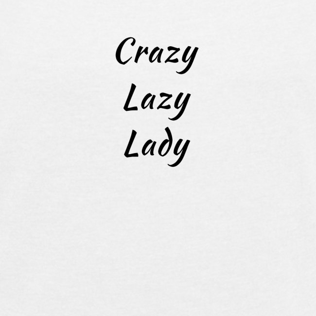 Crazy Lazy Lady