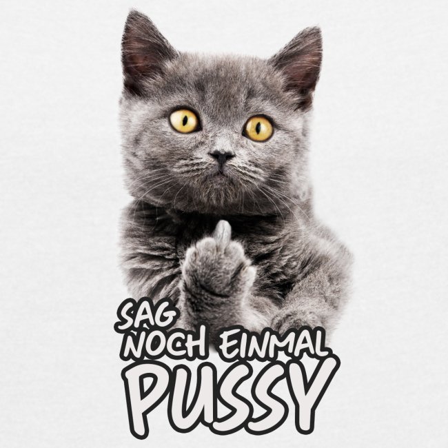 sag Pussy - Frauen T-Shirt mit gerollten Ärmeln