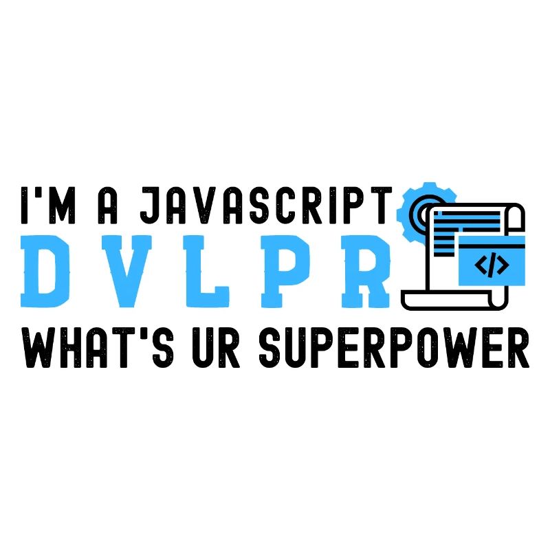 I'm a Javascript Developer what's your Superpower