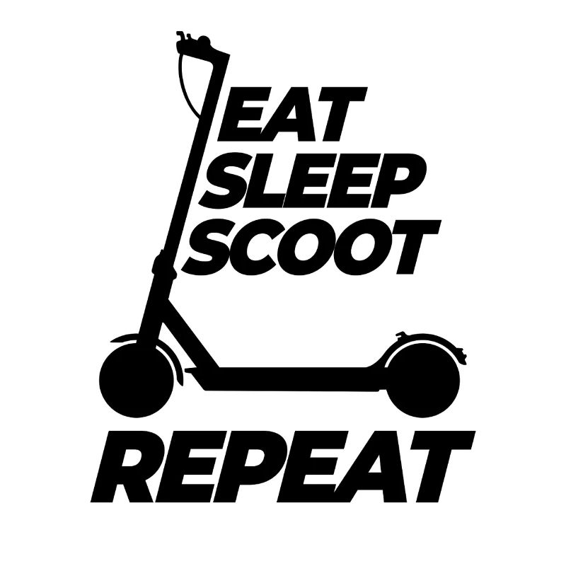 Eat Sleep Scoot Repeat, E-Scooter, Elektro Roller