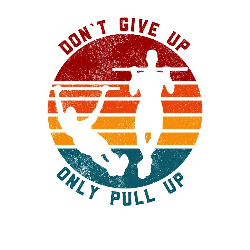 Don´t Give Up Only Pull Up Calisthenics
