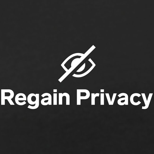 Regain Privacy & Definition of Privacy – Dark